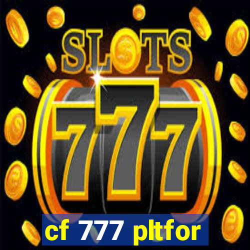 cf 777 pltfor